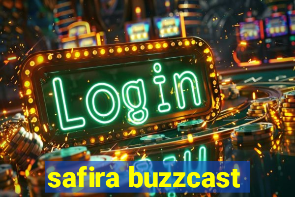 safira buzzcast